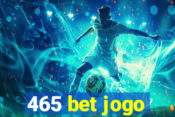 465 bet jogo